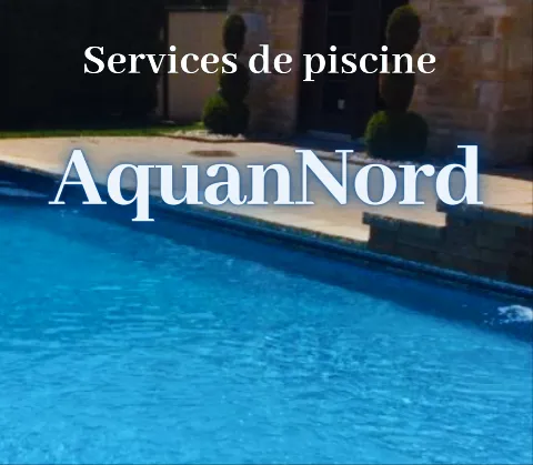Services de Piscine AquanNord Inc. in Laval